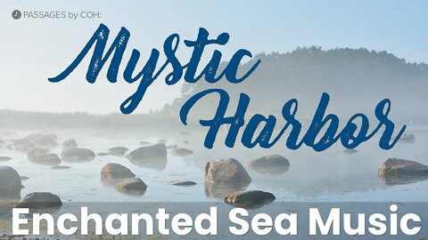 "Mystic Harbor" - The Enchanted Sea