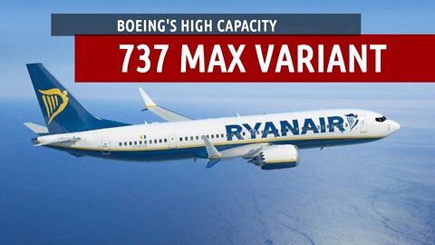 Boeing's High Capacity 737 MAX Variant