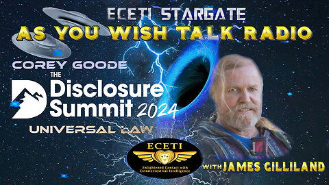 RELOADED AYW~ COREY GOODE THE DISCLSURE SUMMIT UNIVERSAL LAW