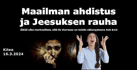 Maailman ahdistus ja Jeesuksen rauha