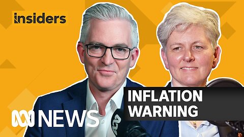 Inflation warning | Insiders: On Background | ABC News | A-Dream