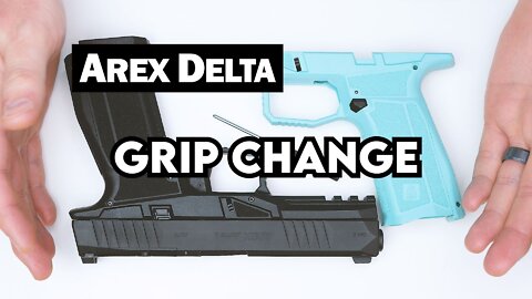 Arex Delta Grip Change Tutorial/How To