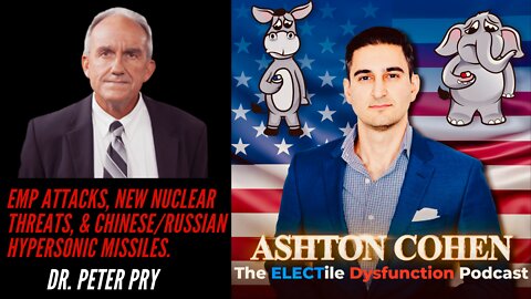 EMP Attacks, New Nuclear Threats, & Chinese/Russian Hypersonic Missiles. Guest: Dr. Peter Pry (CLIP)