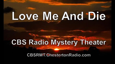 Love Me And Die - CBS Radio Mystery Theater