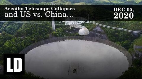 Arecibo Telescope Collapses and US vs. China | 12/5/2020 Review