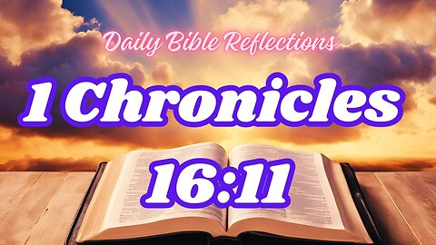 Seeking His Strength: A Reflection on 1 Chronicles 16:11