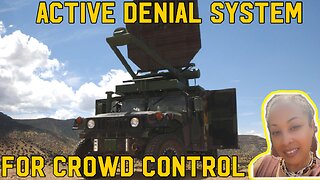 Militaries Revolutionary “Active Denial System” For Crowd Control 😳