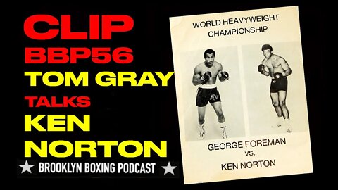 BBP56 CLIP TOM GRAY TALKS KEN NORTON