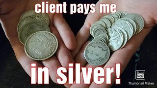 I got paid in all junk silver for my work!