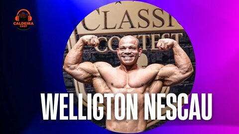 Caldeira Cast #24 - Wellington Nescau