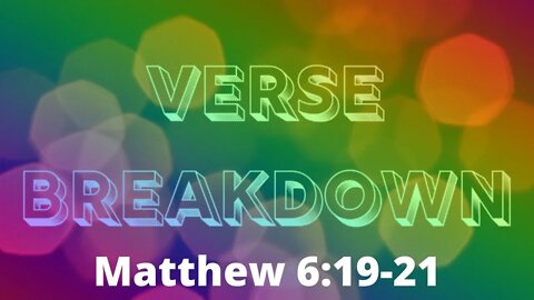 Matthew 6:19-21 - Verse Breakdown #170 | Ewaenruwa Nomaren