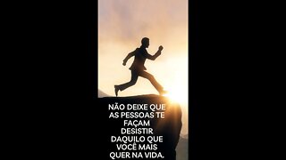 Não deixe que as pessoas te façam desistir daquilo que você mais quer na vida. #Shorts