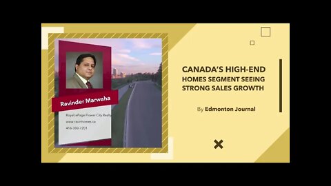Canada’s High End Homes segment seeing strong growth sales || Canada Housing News ||