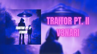 V3NARI - TRAITOR Pt. II (Official Visualizer)