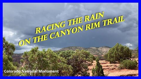 Racing the Rain on the Canyon Rim Trail: Colorado National Monument