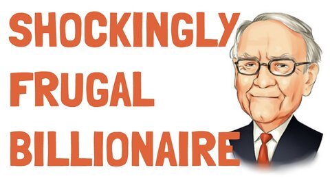 Warren Buffett is the World's Most Frugal Billionaire