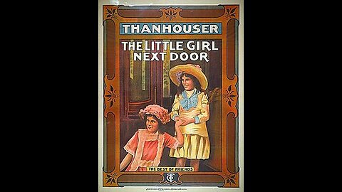 The Little Girl Next Door (1912 Film) -- Directed By Lucius J. Henderson -- Full Movie