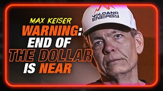 BREAKING: Max Keiser Warns The End Of The Dollar Is Near
