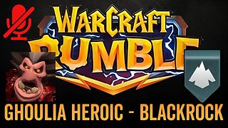 WarCraft Rumble - No Commentary Gameplay - Ghoulia Heroic - Blackrock