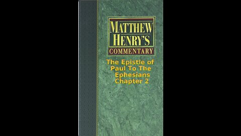 Matthew Henry's Commentary on the Whole Bible. Audio produced by Irv Risch. Ephesians Chapter 2
