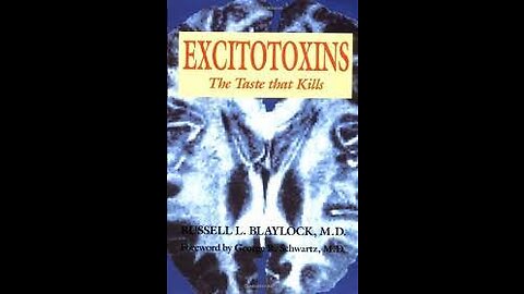 Nutrition & Behavior Excitotoxins, Dr. Russell Blaylock