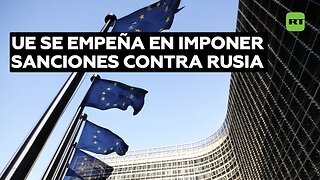 La UE se empeña en imponer sanciones contra Rusia que solo hunden la economía del bloque