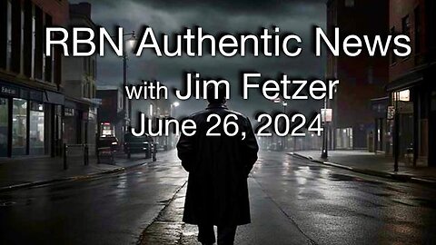 RBN Authentic News (26 June 2024)