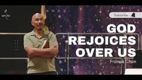 God Rejoices Over Us - Francis Chan