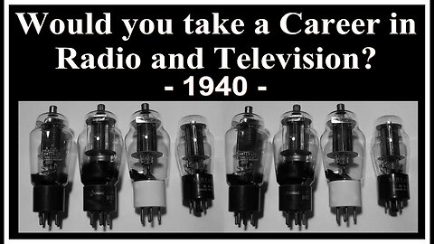 Radio & Television Careers of 1940! (vacuum tubes, original film, electronics, technology, Radar)