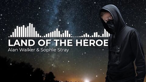 Land Of The Heroes - Alan Walker & Sophie Stray | @UltimateSoundsOfficial