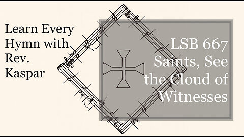 667 Saints, See the Cloud of Witnesses ( Lutheran Service Book )