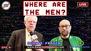 Dennis Prager - "Where Are the Men?" Eps 4 w/ Vem Miller