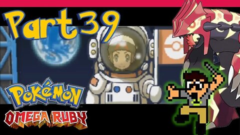 LOOK AT ME, I'M A SPACEMAN |Part 39| Pokemon Omega Ruby