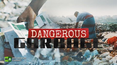 Dangerous Garbage | RT Documentary