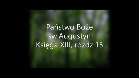 Państwo Boże -św.Augustyn Księga XIII, rozdz.15