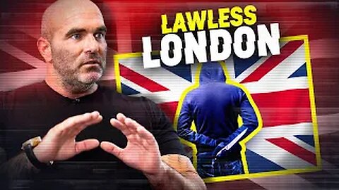Celebrity Bodyguard Exposes LAWLESS London and Broken Britain