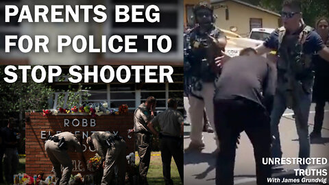 Parents BEG for Police to Stop Shooter | Unrestricted Truths