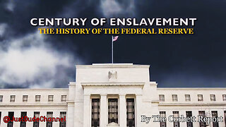 Century Of Enslavement: The History Of The Federal Reserve