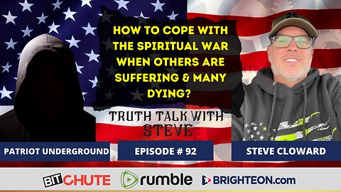 How to cope with the Spiritual War when others are suffering & many dying?