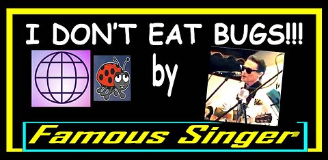 I DON'T EAT BUGS !!! THE MUSIC VIDEO by FAMOUS SINGER ~