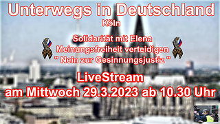 Live Stream am 29.3.2023 aus Köln Berichterstattung gemäß Grundgesetz Art.5