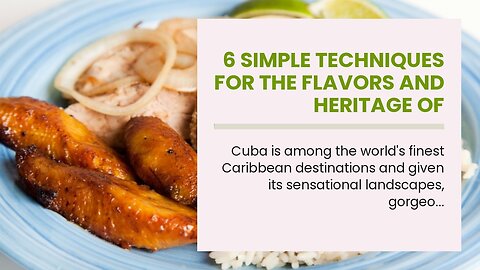 6 Simple Techniques For The Flavors and Heritage of Traditional Cuban Cuisine