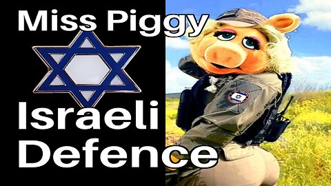 Miss Piggy Joins the IDF
