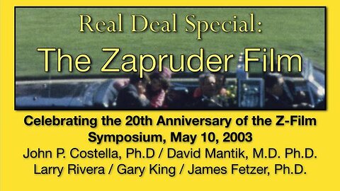 Real Deal Special： Celebrating the 20th Anniversary of the Zapruder Film Symposium