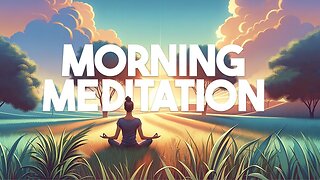 10 Minute Morning Meditation For A Fulfilling Day