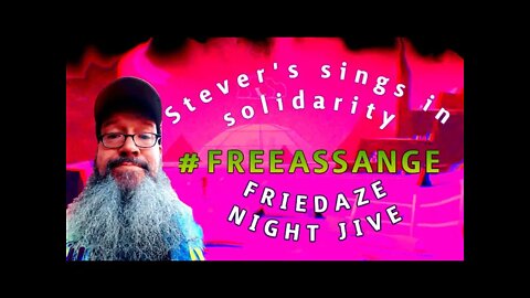 Stever sings in Solidarity - #FreeAssange