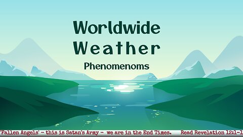 In The Storm News is proud to present: 'Worldwide Weather Phenomenons'