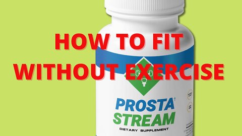 HOW TO FIT WITHOUT EXERCISE