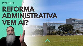 LIRA quer FORÇAR a LULA a REFORMA ADMINISTRATIVA para o GOVERNO GASTAR MENOS no LONGO PRAZO