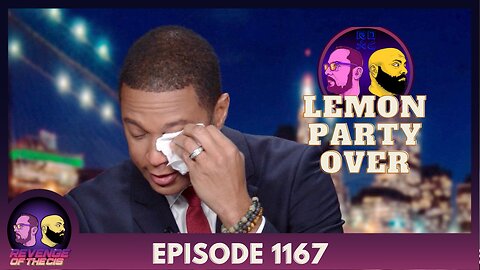 Episode 1167: Lemon Party Over